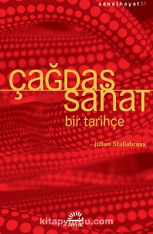 Çağdaş Sanat & Bir Tarihçe - Julian Stallabrass