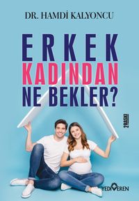Erkek Kadından Ne Bekler?