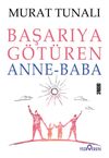 Başarıya G&ouml;t&uuml;ren Anne Baba