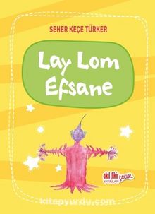 Lay Lom Efsane - Seher Keçe Türker