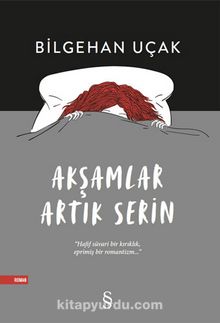 Akşamlar Artık Serin - Bilgehan Uçak