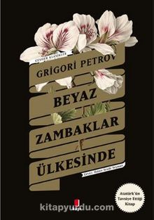Beyaz Zambaklar Ülkesinde - Grigori Spiridonoviç  Petrov