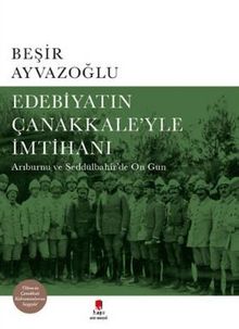 Edebiyatın Çanakkale’yle İmtihanı (Ciltli) - Beşir Ayvazoğlu