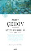 Anton &Ccedil;ehov B&uuml;t&uuml;n Eserleri 6