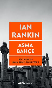 Asma Bahçe - Bir Dedektif John Rebus Polisiyesi: 9