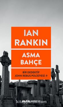 Asma Bahçe - Bir Dedektif John Rebus Polisiyesi: 9 - Ian Rankin