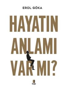 Hayatın Anlamı Var Mı?