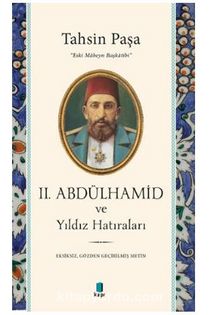 II. Abdülhamid ve Yıldız Hatıraları - Tahsin Paşa