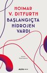 Başlangıçta Hidrojen Vardı