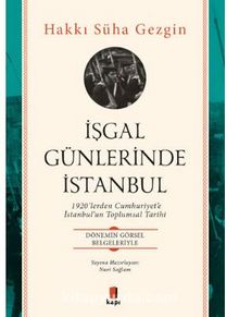 İşgal Günlerinde İstanbul - Hakkı Süha Gezgin