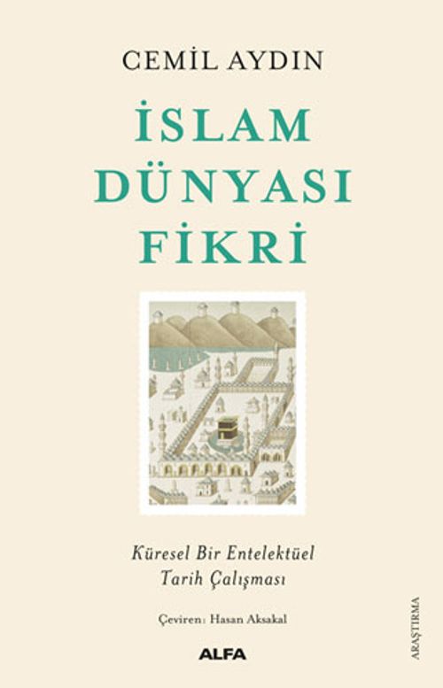 İslam Dünyası Fikri & Küresel Bir Entelektüel Tarih Çalışması