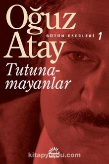 Tutunamayanlar / Bütün Eserleri 1 - Oğuz Atay
