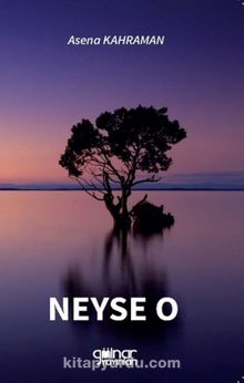 Neyse O - Asena Kahraman