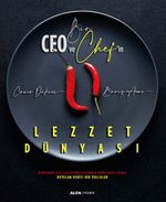 Bir Ceo ve Chef'in Lezzet Dünyası