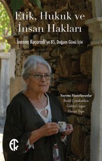 Etik, Hukuk ve İnsan Hakları & İoanna Kuçuradi'ye 85. Doğum Günü İçin