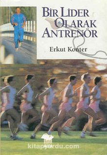 Bir Lider Olarak Antrenör - Erkut Konter
