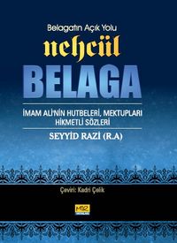Belagatın Açık Yolu Nehcül Belaga & İmam Ali'nin Hutbeleri, Mektupları Hikmetli Sözleri
