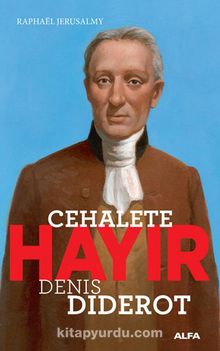 Cehalete Hayır - Denis Diderot - Raphael Jerusalmy