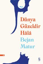 Dünya Güzeldir Hala 
