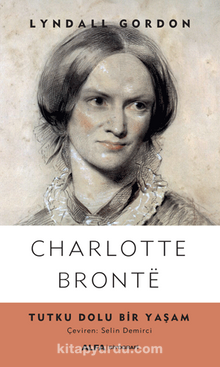 Charlotte Bronte - Lyndall Gordon