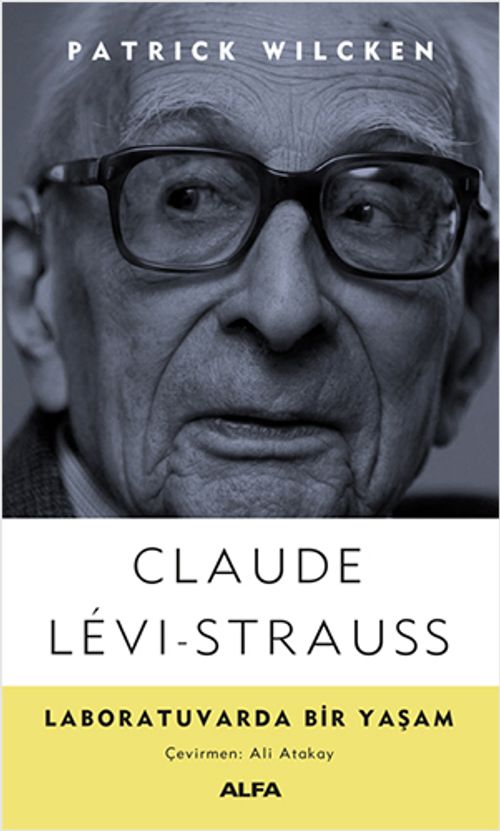 Claude Levi-Strauss - Laboratuvarda Bir Yaşam