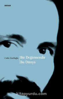 Bir Değirmendir Bu Dünya - Cahit Zarifoğlu