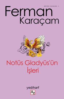 Notüs Gladyüs'ün İşleri
