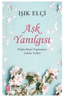 Aşk Yanılgısı - Işık Elçi