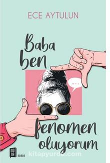 Baba Ben Fenomen Oluyorum - Ece  Aytulun