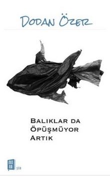 Balıklar da Öpüşmüyor Artık - Dodan  Özer