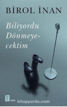 Biliyordu Dönmeyecektim - Birol İnan