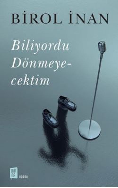 Biliyordu Dönmeyecektim
