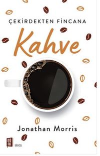 Çekirdekten Fincana Kahve