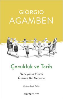 Çocukluk ve Tarih - Giorgio Agamben