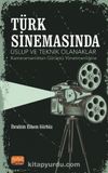 Türk Sinemasında Üslup ve Teknik Olanaklar & Kameramanlıktan Görüntü Yönetmenliğine