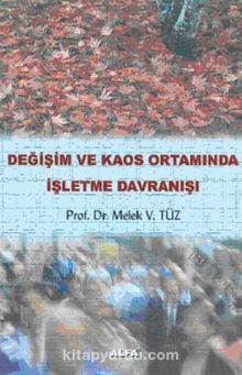 Değişim ve Kaos Ortamında İşletme Davranışı - Prof. Dr. Melek Vergiliel Tüz
