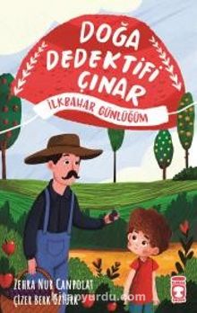 Doğa Dedektifi Çınar - İlkbahar Günlüğüm - Zehra Nur Canpolat