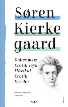 Dolayımsız Erotik veya Müzikal Erotik Evreler - Soren Kierkegaard