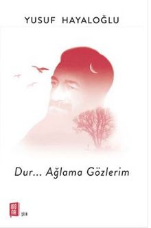 Dur…Ağlama Gözlerim - Yusuf Hayaloğlu