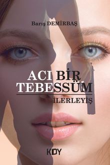 Acı Bir Tebessüm & İlerleyiş