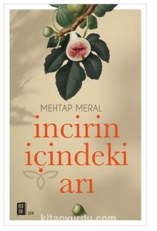 İncirin İçindeki Arı - Mehtap Meral