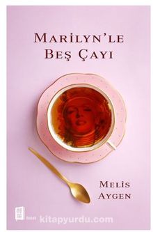 Marilyn'le Beş Çayı - Melis Aygen