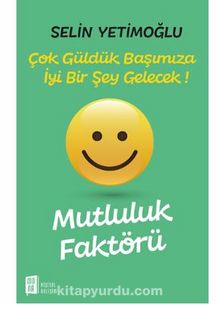 Mutluluk Faktörü - Selin  Yetimoğlu
