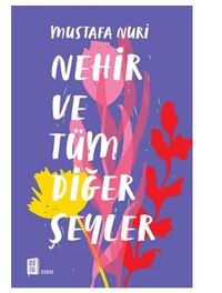 Nehir ve Tüm Diğer Şeyler