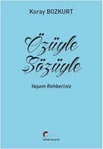 Özüyle Sözüyle Yaşam Rehberiniz