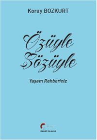 Özüyle Sözüyle Yaşam Rehberiniz