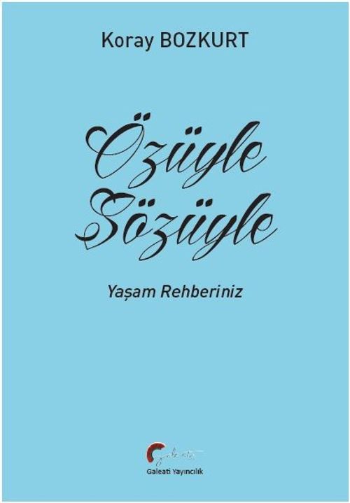 Özüyle Sözüyle Yaşam Rehberiniz