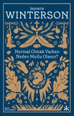Normal Olmak Varken Neden Mutlu Olasın?