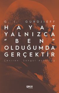 Hayat YalnIzca “Ben” Olduğumda Gerçektir