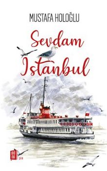 Sevdam İstanbul - Mustafa Holoğlu